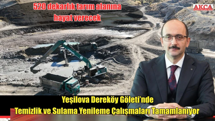 Burdur Yeşilova Dereköy Göleti’nde Temizlik ve Sulama Yenileme Çalışmaları Tamamlanıyor