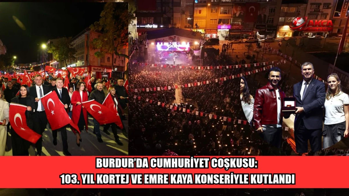 BURDUR&rsquo;DA CUMHURİYET COŞKUSU: 103. YIL KORTEJ VE EMRE KAYA KONSERİYLE KUTLANDI