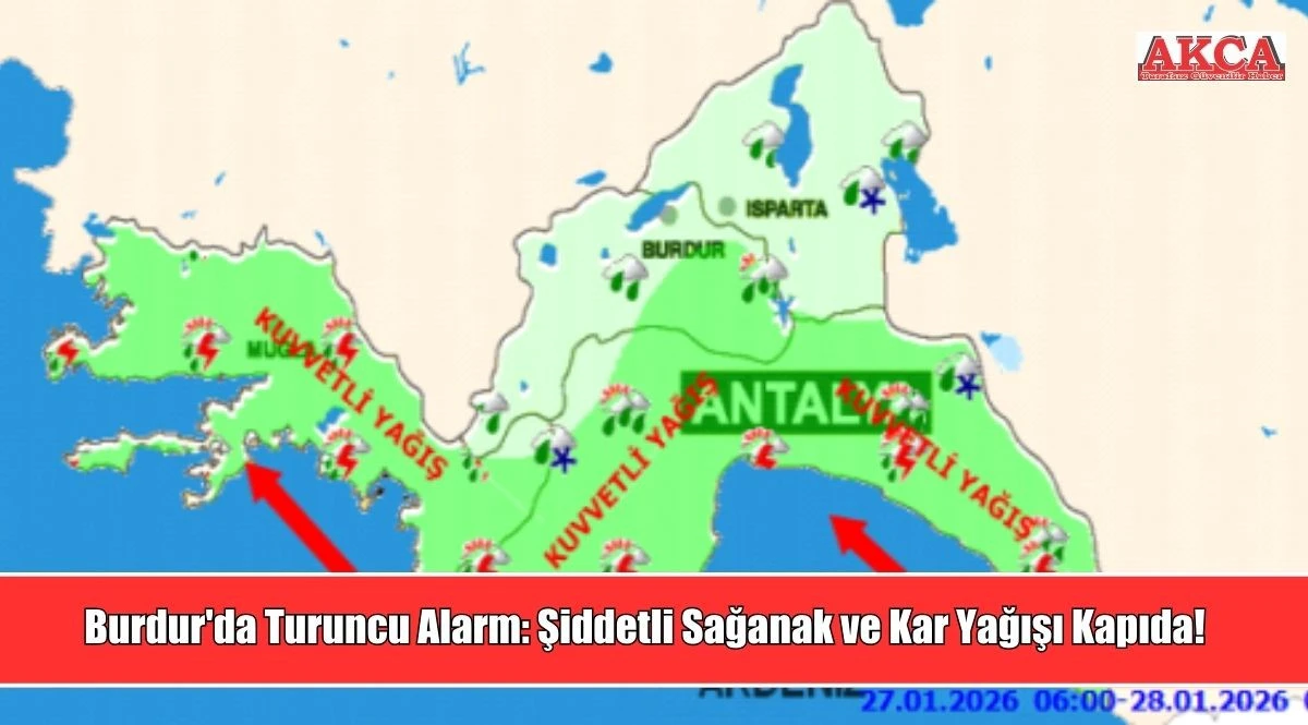 Burdur'da Turuncu Alarm: Şiddetli Sağanak ve Kar Yağışı Kapıda!