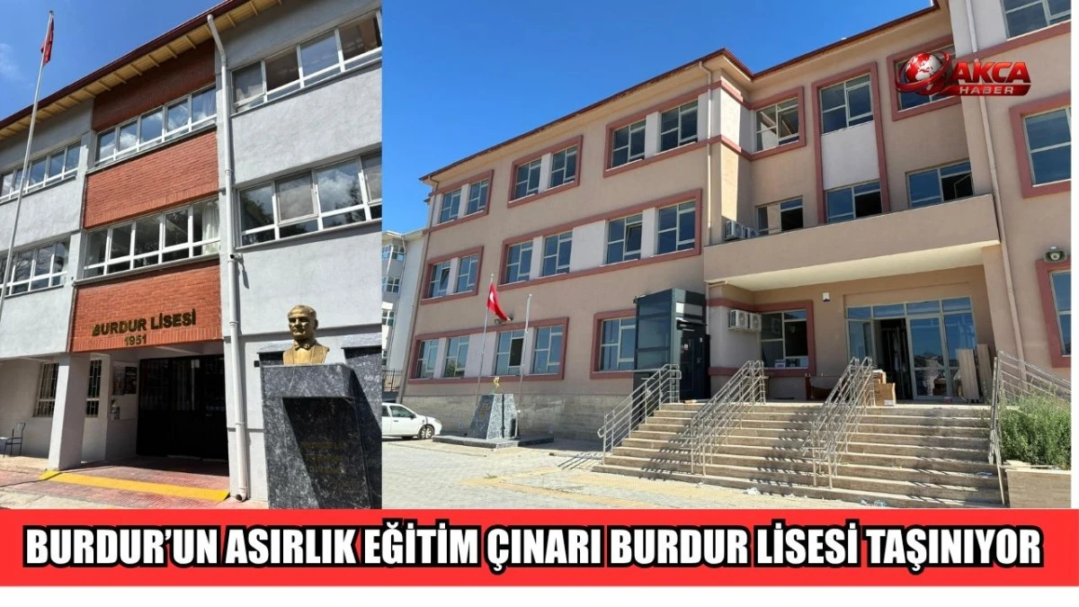 BURDUR&rsquo;UN ASIRLIK EĞİTİM &Ccedil;INARI BURDUR LİSESİ TAŞINIYOR