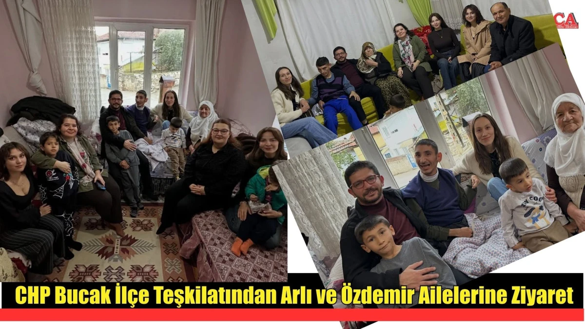 CHP Bucak İlçe Teşkilatından Arlı ve Özdemir Ailelerine Ziyaret