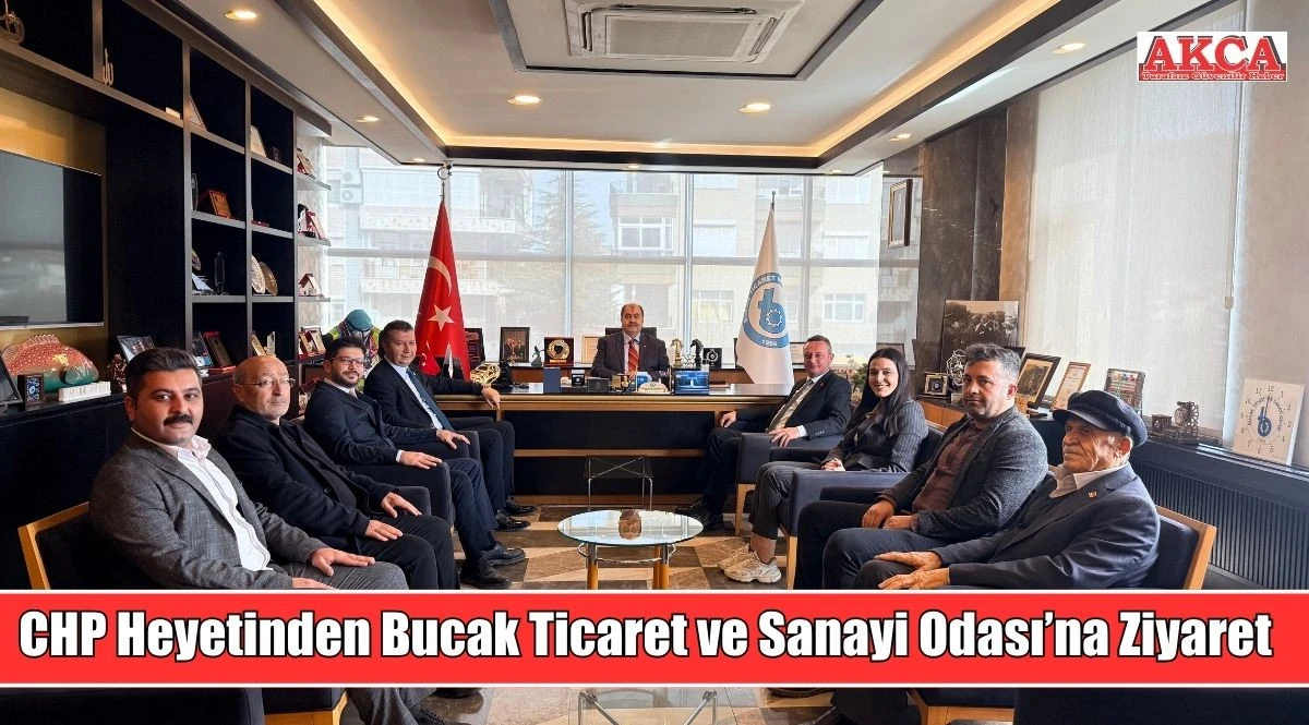 CHP Heyetinden Bucak Ticaret ve Sanayi Odası&rsquo;na Ziyaret