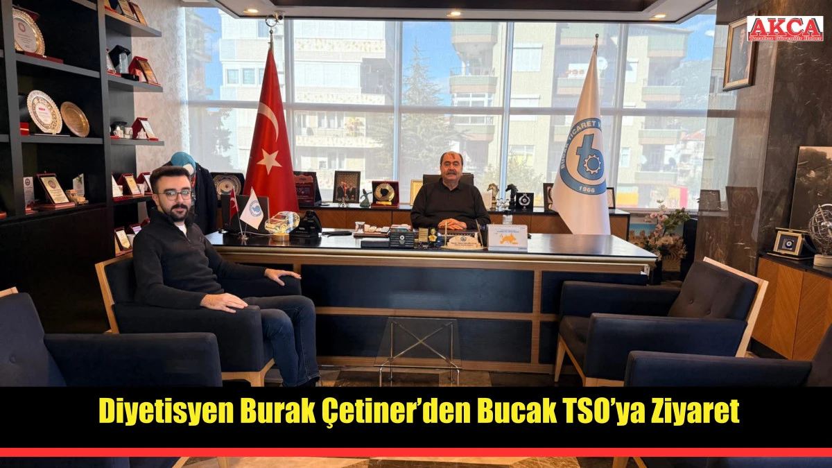 Diyetisyen Burak Çetiner’den Bucak TSO’ya Ziyaret