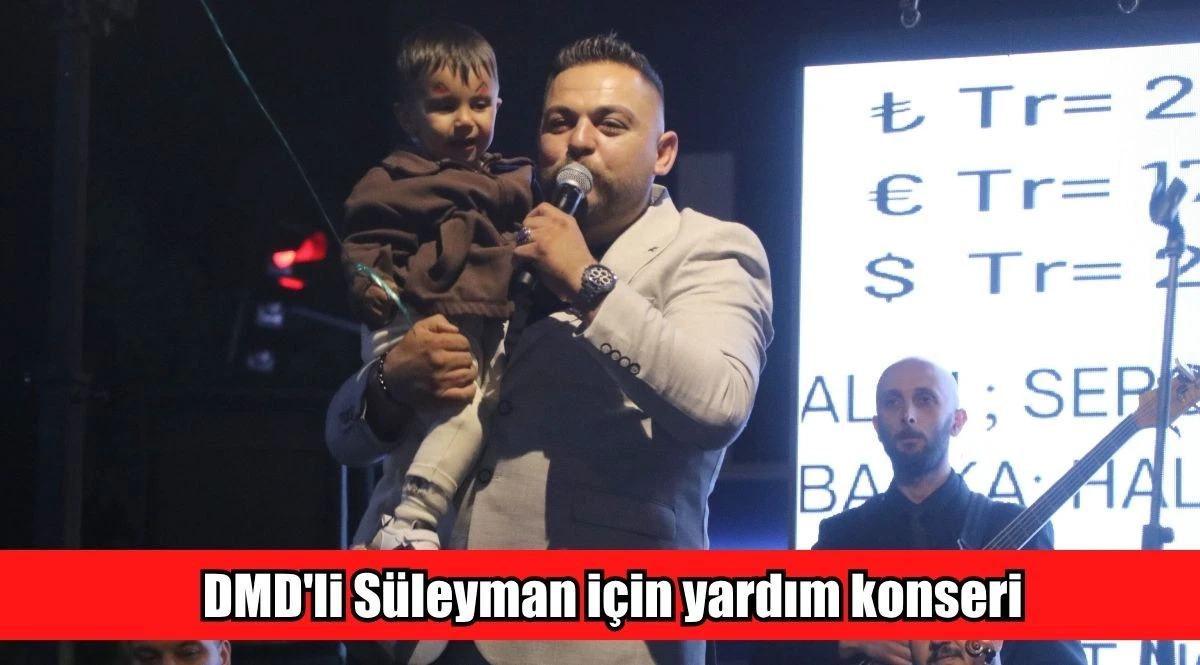 DMD'li S&uuml;leyman i&ccedil;in yardım konseri