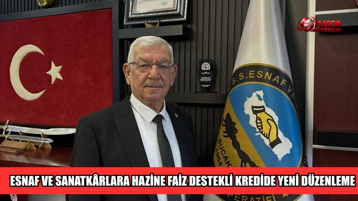 ESNAF VE SANATK&Acirc;RLARA HAZİNE FAİZ DESTEKLİ KREDİDE YENİ D&Uuml;ZENLEME