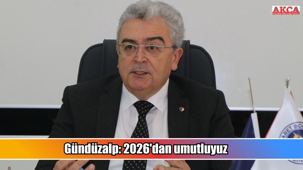 G&uuml;nd&uuml;zalp: 2026'dan umutluyuz
