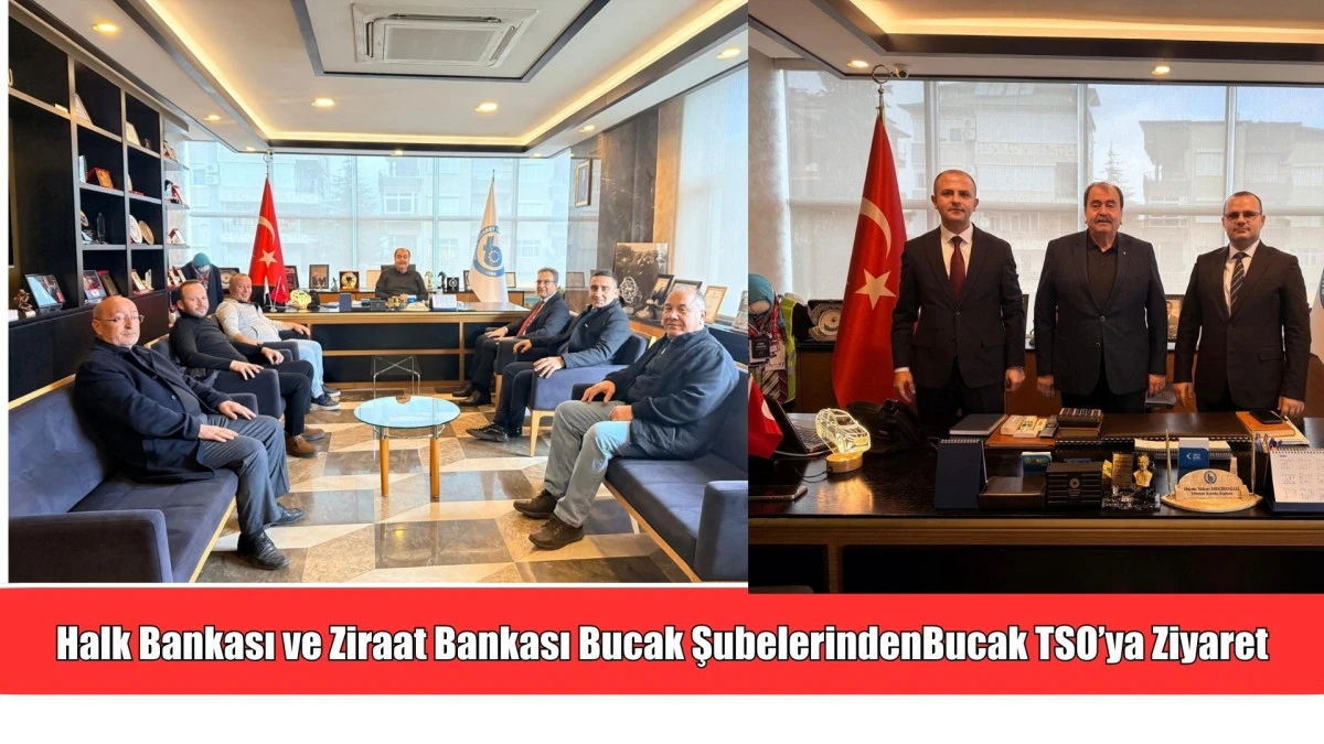 Halk Bankası ve Ziraat Bankası Bucak Şubelerinden Bucak TSO&rsquo;ya Ziyaret
