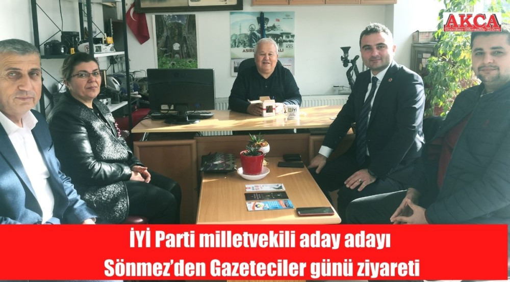 İYİ Parti milletvekili aday adayı  Sönmez’den Gazeteciler günü ziyareti