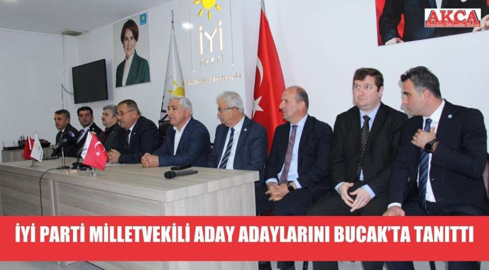 İYİ PARTİ MİLLETVEKİLİ ADAY ADAYLARINI BUCAK’TA TANITTI