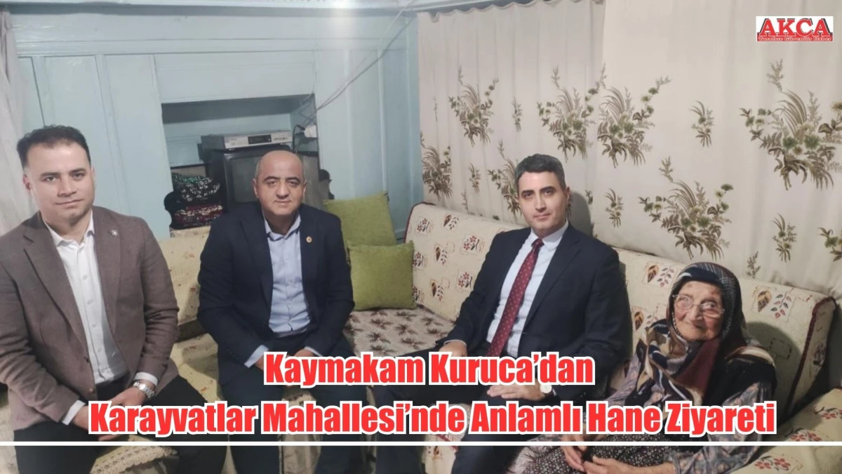 Kaymakam Kuruca&rsquo;dan Karayvatlar Mahallesi&rsquo;nde Anlamlı Hane Ziyareti