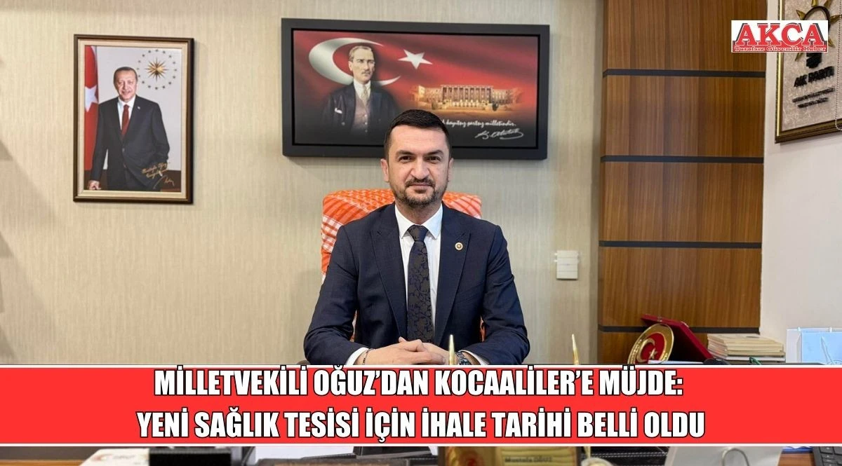 KOCAALİLER&rsquo;E M&Uuml;JDE: YENİ SAĞLIK TESİSİ İ&Ccedil;İN İHALE TARİHİ BELLİ OLDU