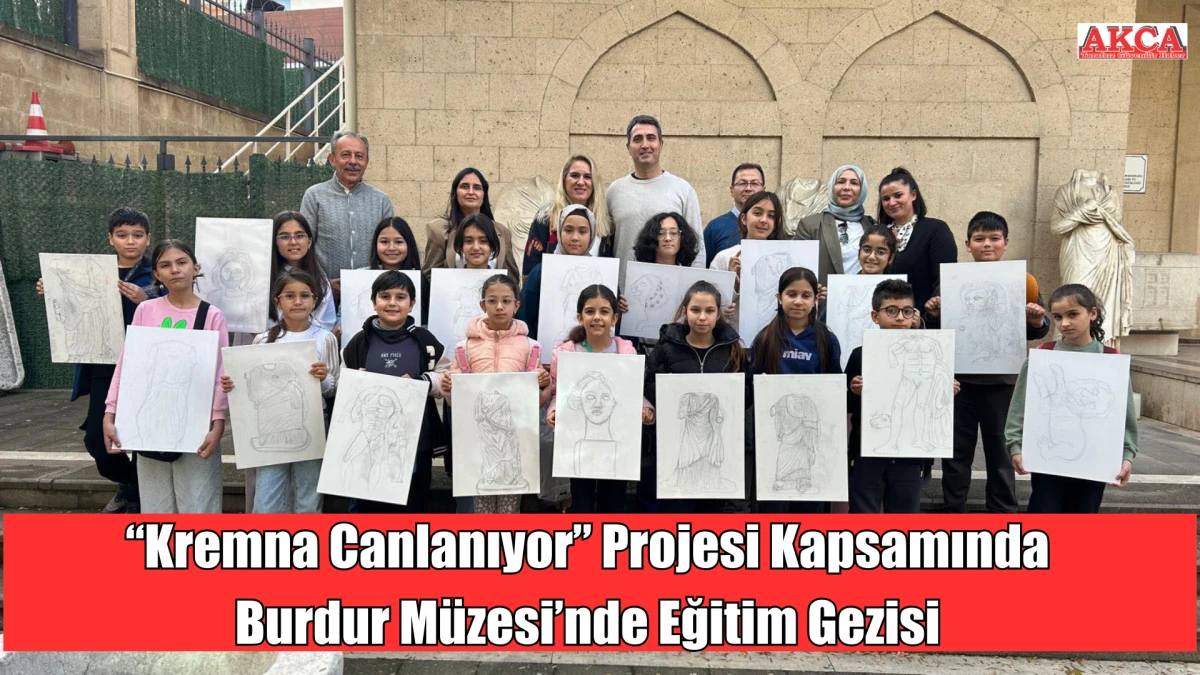 “Kremna Canlanıyor” Projesi Kapsamında Burdur Müzesi’nde Eğitim Gezisi