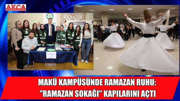 MAK&Uuml; KAMP&Uuml;S&Uuml;NDE RAMAZAN RUHU: "RAMAZAN SOKAĞI" KAPILARINI A&Ccedil;TI