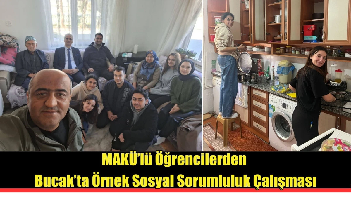 MAK&Uuml;&rsquo;l&uuml; &Ouml;ğrencilerden Bucak&rsquo;ta &Ouml;rnek Sosyal Sorumluluk &Ccedil;alışması