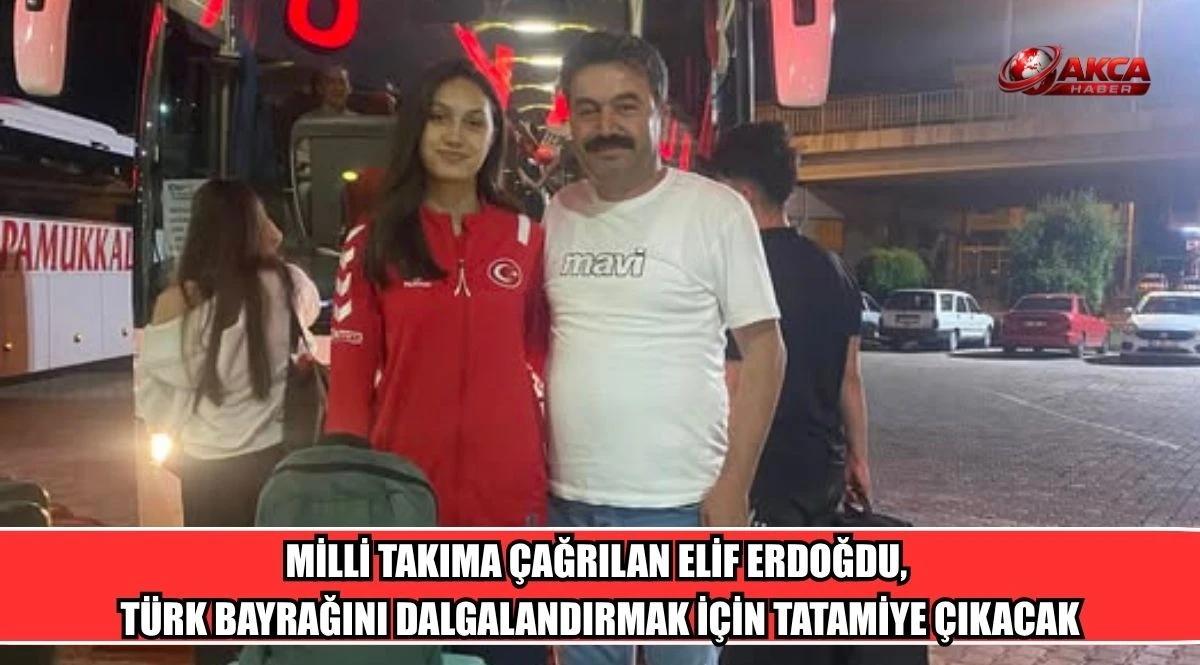 MİLLİ TAKIMA &Ccedil;AĞRILAN ELİF ERDOĞDU, T&Uuml;RK BAYRAĞINI DALGALANDIRMAK İ&Ccedil;İN TATAMİYE &Ccedil;IKACAK
