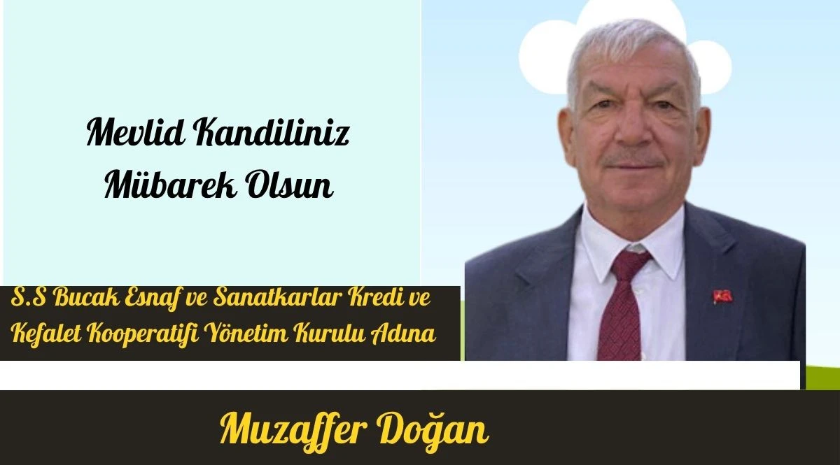 S.S Bucak Esnaf ve Sanatkarlar Kredi ve Kefalet Kooperatifi Y&ouml;netim Kurulu Adına Muzaffer Doğan&rsquo;ın Mevlid Kandili Mesajı