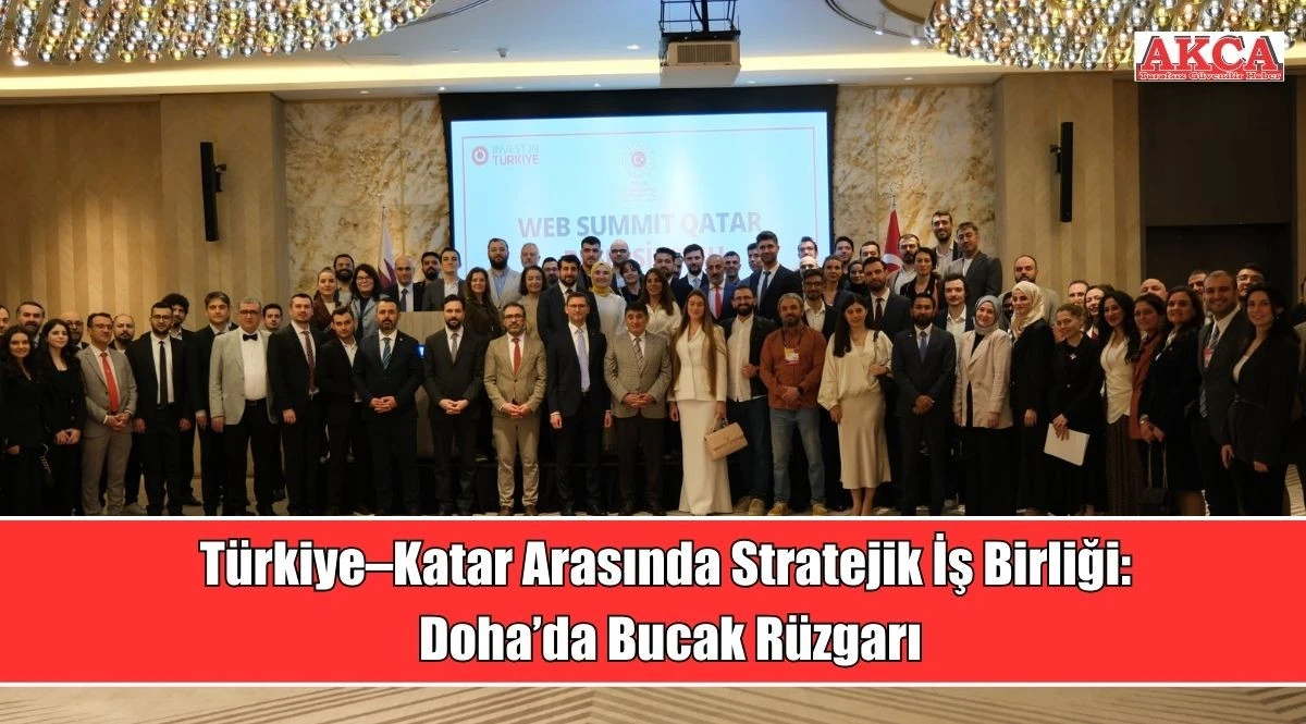 T&uuml;rkiye&ndash;Katar Arasında Stratejik İş Birliği: Doha&rsquo;da Bucak R&uuml;zgarı