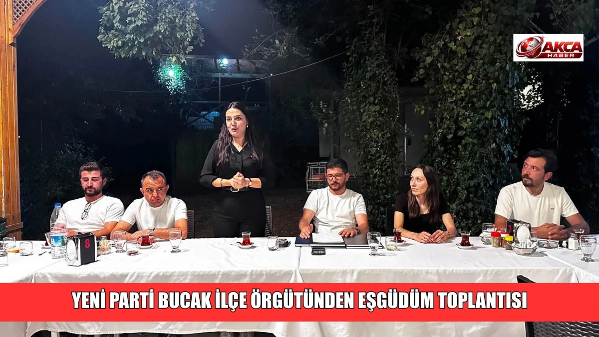 YENİ PARTİ BUCAK İL&Ccedil;E &Ouml;RG&Uuml;T&Uuml;NDEN EŞG&Uuml;D&Uuml;M TOPLANTISI