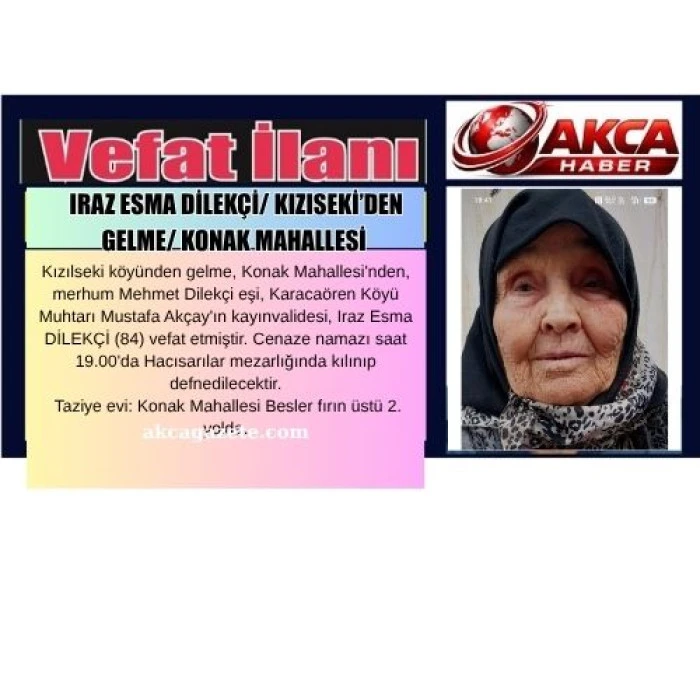 IRAZ ESMA DİLEKÇİ / KIZILSEKİ K. GELME KONAK  MAHALLESİ 